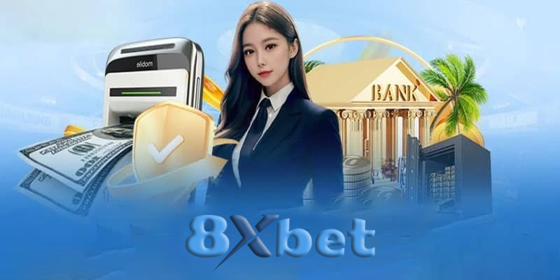 Nạp tiền 8xbet | Các phương thức nạp tiền phổ biến tại 8xbet